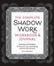 The Complete Shadow Work Workbook & Journal: Exercises and Prompts to Prioritize Your Well-Being and Heal Old Wounds by Kelly Bramblett