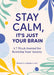 Stay Calm, It's Just Your Brain: A 7-Week Journal for Rewiring Your Anxiety by Richard S. Gallagher