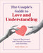 The Couple's Guide to Love and Understanding: Learn to Reconnect with Simple Exercises and Activities by Sonya Jensen