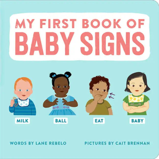 My First Book of Baby Signs by Lane Rebelo