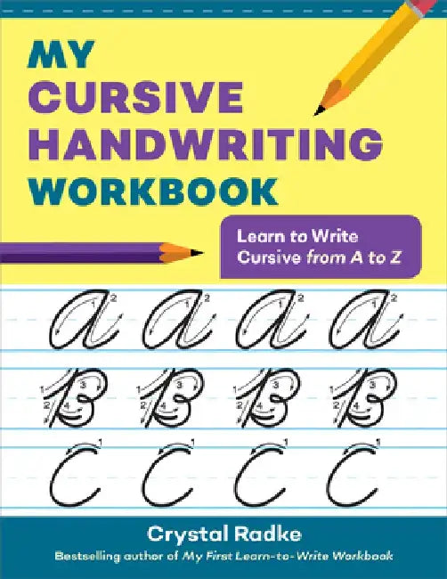 Beginner Cursive Handwriting Workbook for Kids: Learn and Practice Cursive with Confidence by Crystal Radke