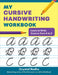 Beginner Cursive Handwriting Workbook for Kids: Learn and Practice Cursive with Confidence by Crystal Radke