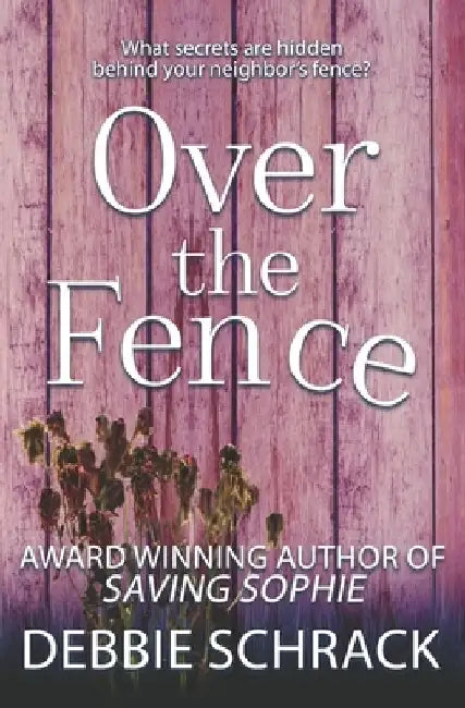 Over the Fence by Debbie Schrack