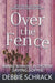Over the Fence by Debbie Schrack