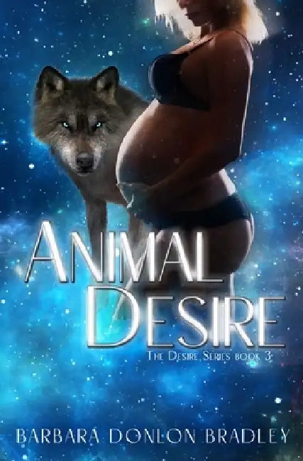 Animal Desire by Barbara Donlon Bradley