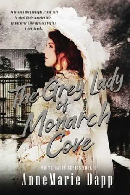 The Grey Lady of Monarch Cove by Annemarie Dapp