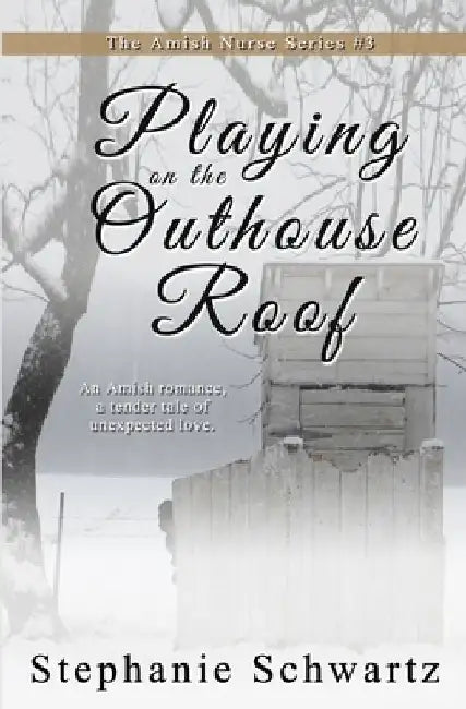 Playing on the Outhouse Roof by Stephanie Schwartz