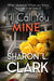 I'll Call You Mine by Sharon L. Clark