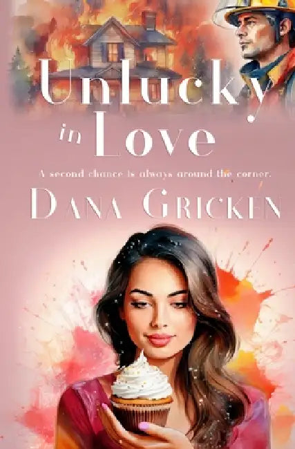 Unlucky in Love by Dana Gricken