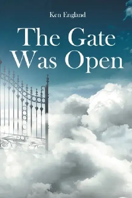 The Gate Was Open by Ken England