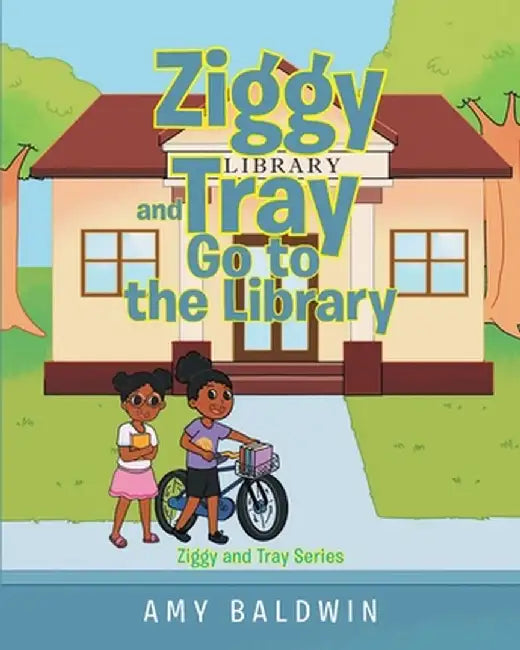 Ziggy and Tray Go To The Library by Amy Baldwin
