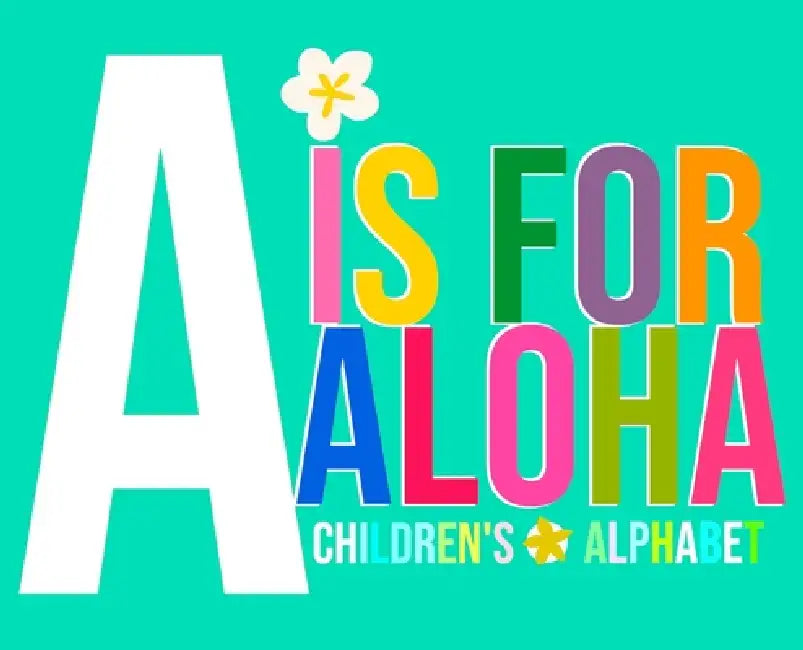 A is for Aloha: Children's Alphabet by T. Gabriel