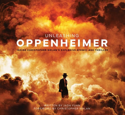 Unleashing Oppenheimer: Inside Christopher Nolan's Explosive Atomic Age Thriller by Jada Yuan