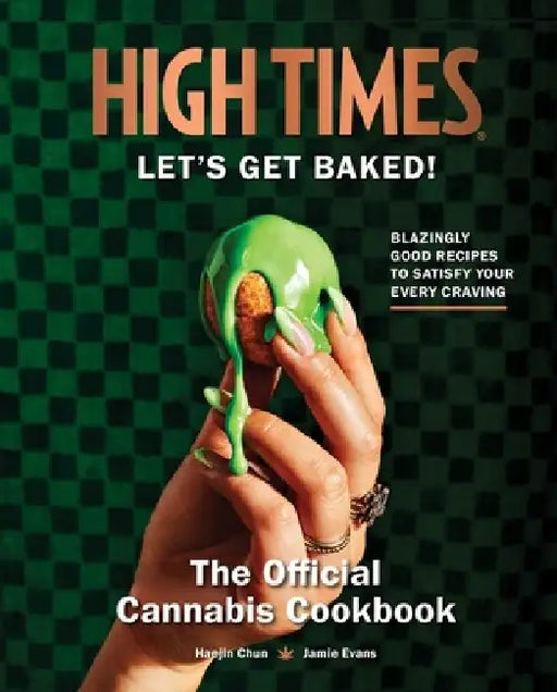 High Times: The Official Cannabis Baking Cookbook by Insight Editions