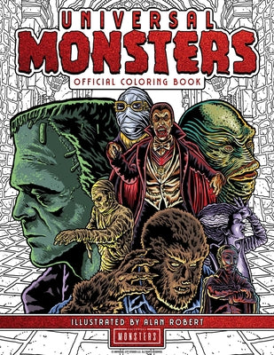 Universal Monsters: The Official Coloring Book by Alan Robert