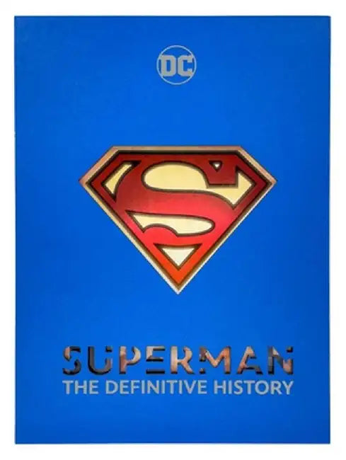 Superman: The Definitive History by Edward Gross