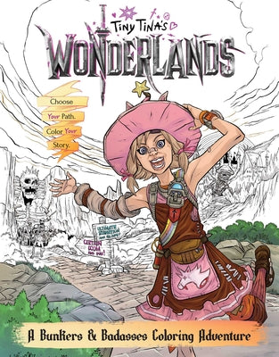 Tiny Tina's Wonderlands: A Bunkers & Badasses Coloring Adventure by Jordan Alsaqa