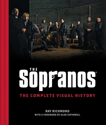 The Sopranos: The Complete Visual History by Ray Richmond