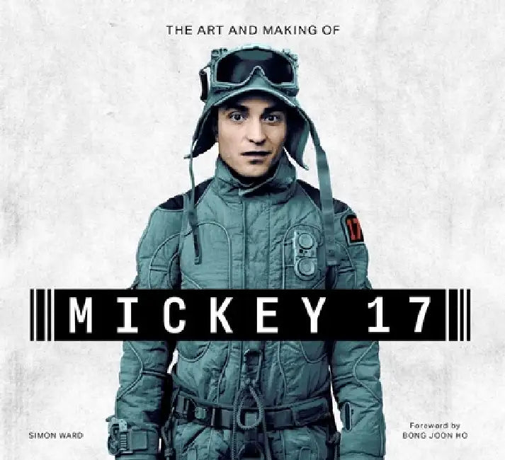 The Art and Making of Mickey 17 by Simon Ward