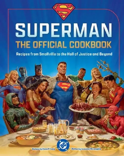 DC: Superman: The Official Cookbook: Recipes from Smallville to the Hall of Justice and Beyond by Elena Craig
