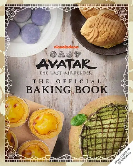 Avatar: The Last Airbender: The Official Baking Book by Fujikawa, Jenn
