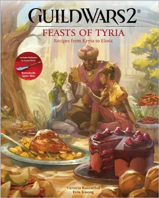 Guild Wars 2: Feasts of Tyria: Recipes from Kryta to Elona by Rosenthal, Victoria