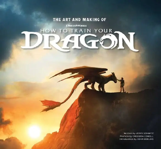 The Art and Making of How to Train Your Dragon by Jerry Schmitz