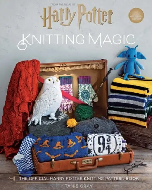 Harry Potter: Knitting Magic: The Official Harry Potter Knitting Pattern Book by Tanis Gray