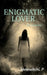Enigmatic Lover by Meenakshi Pillai