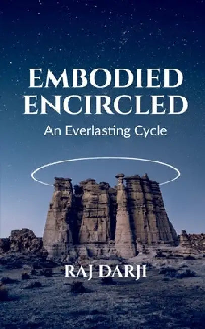 Embodied Encircled - An Everlasting Cycle by Raj Darji