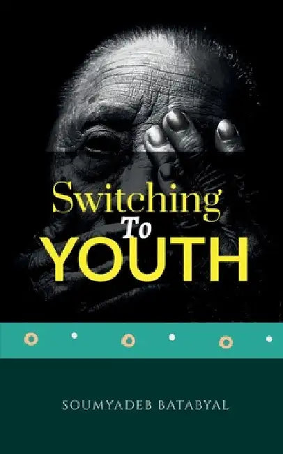 Switching to Youth by Soumyadeb Batabyal