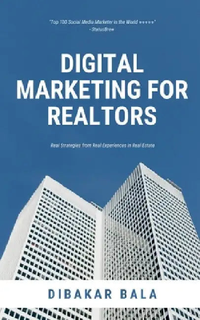 Digital Marketing for Realtors by Dibakar Bala