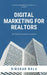 Digital Marketing for Realtors by Dibakar Bala