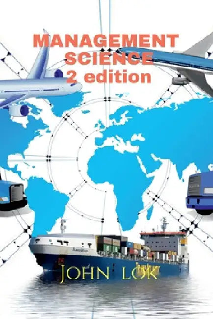MANAGEMENT SCIENCE edition 2 by John Lok