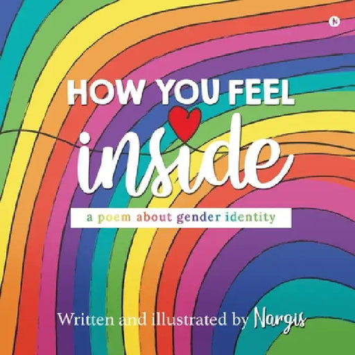 How You Feel Inside: A Poem About Gender Identity by Nargis