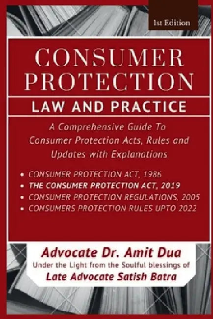 Consumer Protection (Law & Practice): A Comprehensive Guide To Consumer Protection Acts, Rules and Updates with Explanations by Advocate Dr Amit Dua