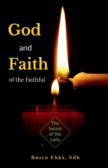 God and Faith of the Faithful by Bosco Ekka