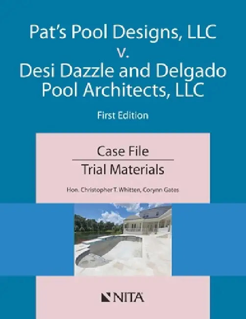 Pat's Pools v. Desi Dazzle and Delgado Pool Architects: Case File by Christopher T. Whitten, Corynn Gates