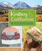 Knitting California: 26 Easy-To-Follow Designs for Beautiful Beanies Inspired by the Golden State by Nancy Bates