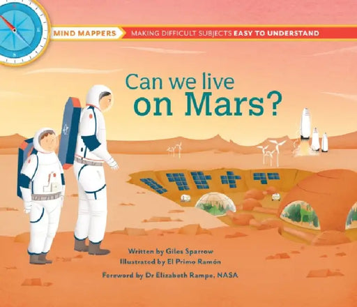 Can We Live on Mars?: Mind Mappers--Making Difficult Subjects Easy to Understand by Giles Sparrow