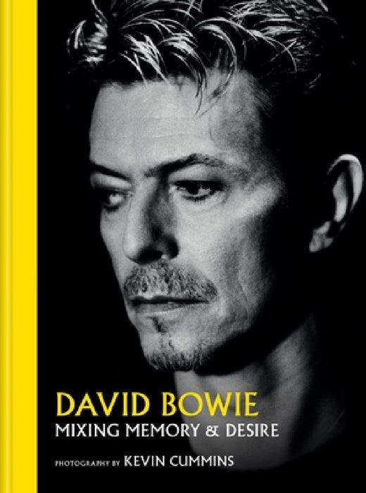 David Bowie: Mixing Memory & Desire by Kevin Cummins