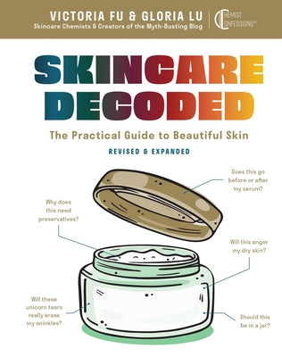 Skincare Decoded: Revised and Expanded: The Practical Guide to Beautiful Skin by Victoria Fu