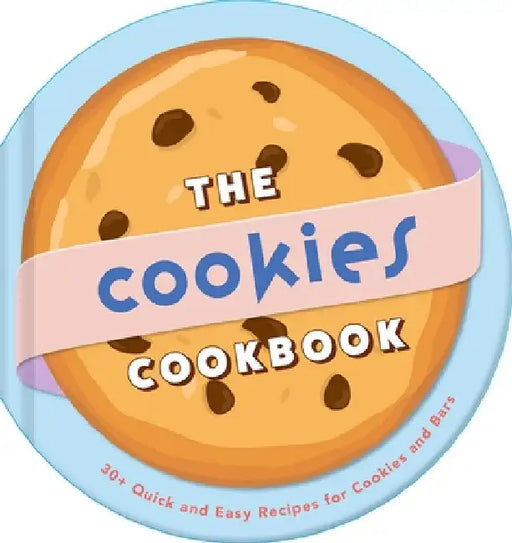 The Cookies Cookbook: 30+ Quick and Easy Recipes for Cookies and Bars by Weldon Owen