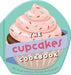 The Cupcakes Cookbook: 30+ Quick and Easy Recipes for Cupcakes by Weldon Owen