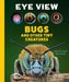 Eye View: Bugs and Other Tiny Creatures by Catherine Ard, Weldon Owen