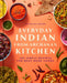 Everyday Indian from Archana's Kitchen: 100 Simple Recipes for Busy Home Cooks by Archana Doshi