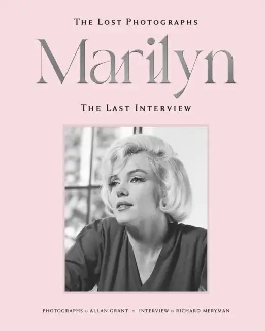 Marilyn: The Lost Photographs, the Last Interview by Richard Meryman, Allan Grant, Marilyn Monroe