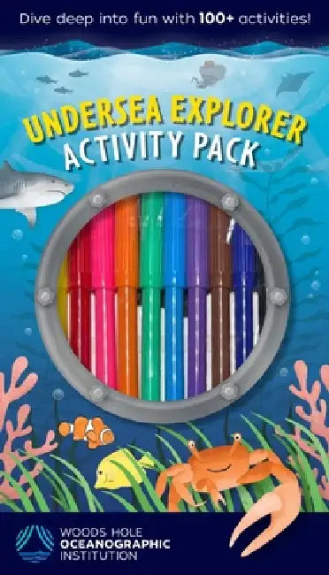 Undersea Explorer Activity Pack by Woods Hole Oceanographic Institution, Weldon Owen