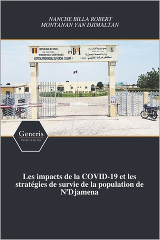 Les impacts de la COVID-19 et les stratégies de survie de la population de N'Djamena by Montanan Yan Djimaltan, Nanche Billa Robert