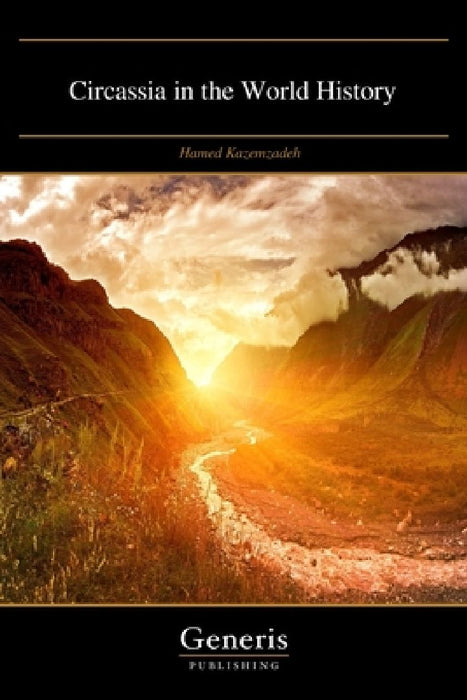 Circassia in the World History by Hamed Kazemzadeh